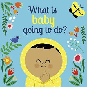 What Is Baby Going to Do?, Hardcover - Laura Knowles imagine
