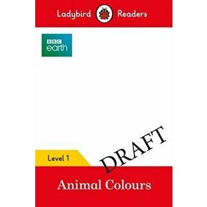 BBC Earth: Animal Colors - Ladybird Readers Level 1, Paperback - *** imagine