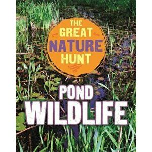 Great Nature Hunt: Pond Wildlife, Paperback - Clare Hibbert imagine