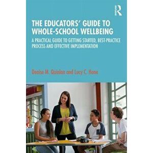 Educators' Guide to Whole-school Wellbeing, Paperback - Lucy C. Hone imagine