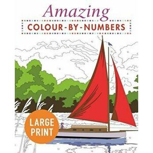 Amazing Colour-by-Numbers Large Print, Paperback - *** imagine