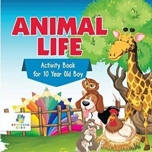 Animal Life Activity Book for 10 Year Old Boy, Paperback - Educando Kids imagine