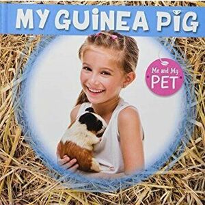 My Guinea Pig, Hardback - William Anthony imagine