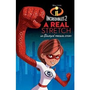 INCREDIBLES 2: A Real Stretch, Paperback - *** imagine