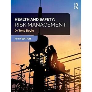 Health and Safety: Risk Management, Paperback - Tony Boyle imagine
