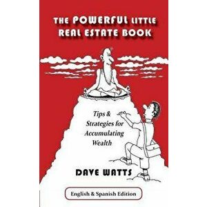The Powerful Little Real Estate Book, Paperback - Dave Watts imagine