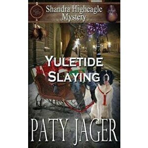 Yuletide Slaying, Paperback - Paty Jager imagine