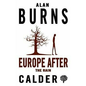 Europe After the Rain, Paperback - Alan Burns imagine