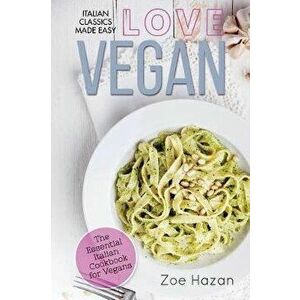 Vegan: The Essential Italian Cookbook for Vegans, Paperback - Zoe Hazan imagine