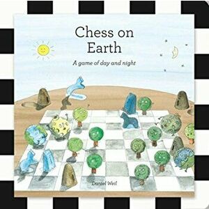 Chess on Earth. A game of day and night, Hardback - Daniel Weil imagine