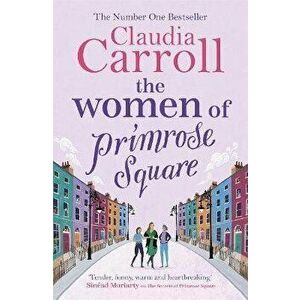 Women of Primrose Square. So many secrets are hidden behind closed doors . . ., Paperback - Claudia Carroll imagine