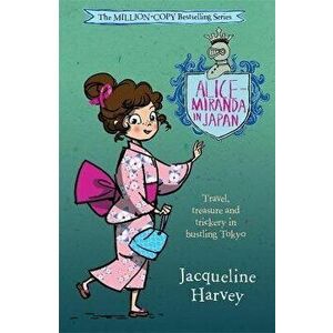 Alice-Miranda in Japan, Volume 9, Paperback - Jacqueline Harvey imagine