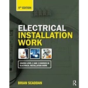 Electrical Installation Work, Paperback - Brian Scaddan imagine