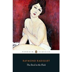 Devil in the Flesh, Paperback - Raymond Radiguet imagine