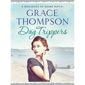 Day Trippers, Paperback - Grace Thompson imagine