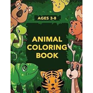 Animal Coloring Book for Kids: Activities for Toddlers, Preschoolers, Boys & Girls Ages 3-4, 4-6, 6-8, Paperback - Activity Nest imagine