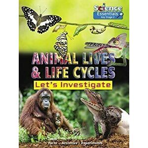 Animal Lives and Life Cycles: Let's Investigate, Paperback - Ruth Owen imagine