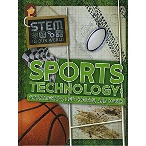 Sports Technology: Cryotherapy, LED Courts, and More, Hardback - John Wood imagine