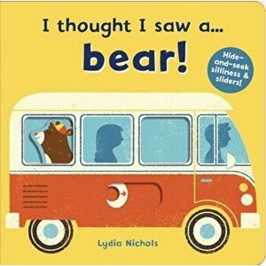 I thought I saw a... bear!, Board book - Ruth Symons imagine
