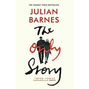 Only Story, Paperback - Julian Barnes imagine