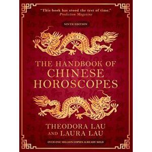 Handbook of Chinese Horoscopes, Paperback - Laura Lau imagine