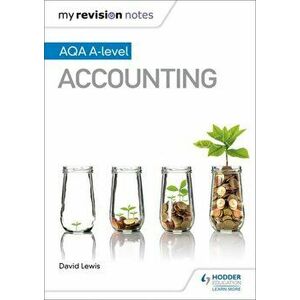 My Revision Notes: AQA A-level Accounting, Paperback - David Lewis imagine