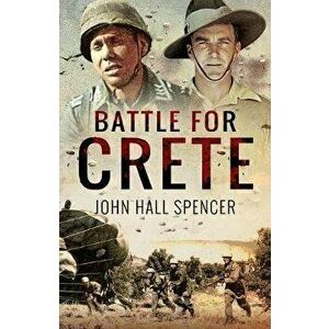 Battle for Crete, Paperback - John Hall Spencer imagine
