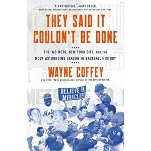 They Said It Couldn't Be Done, Paperback - Wayne Coffey imagine