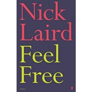 Feel Free, Paperback - Nick Laird imagine