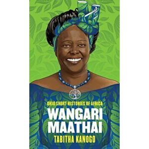 Wangari Maathai, Paperback - Tabitha Kanogo imagine