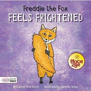 Freddie the Fox Feels Frightened, Hardback - John Wood imagine