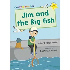 Jim and the Big Fish (Yellow Early Reader), Paperback - Clare Welsh imagine