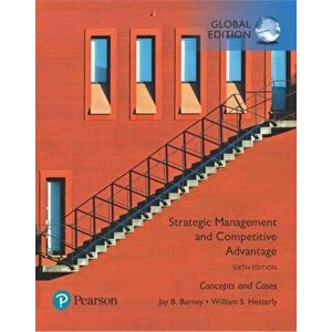Strategic Management and Competitive Advantage: Concepts and Cases, Global Edition, Paperback - William S. Hesterly imagine