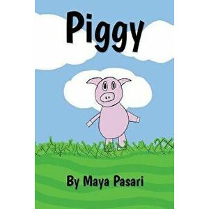 Piggy, Paperback - MAYA PASARI imagine