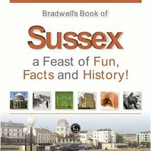 Bradwells Book of Sussex, Paperback - Camilla Zajac imagine