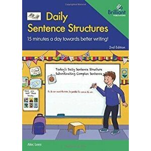 Daily Sentence Structures. 15 minutes a day towards better writing!, Paperback - Alec Lees imagine
