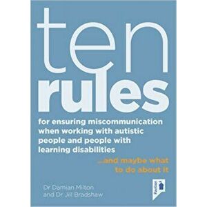 Ten Rules for Ensuring Miscommunication When Working With Autistic People and People with Learning Disabilities, Paperback - *** imagine