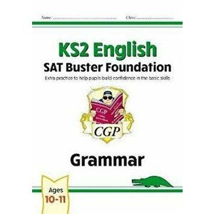 New KS2 English SAT Buster Foundation: Grammar (for the 2020 tests), Paperback - CGP Books imagine