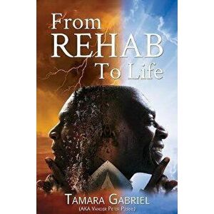 From Rehab to Life, Hardback - Tamara Gabriel imagine