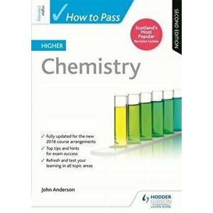 How to Pass Higher Chemistry: Second Edition, Paperback - John Anderson imagine