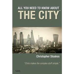 All You Need To Know About The City, Paperback - Christopher Stoakes imagine