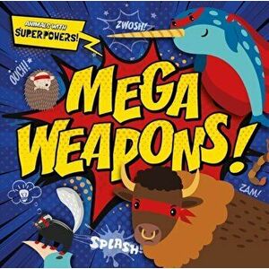 Mega Weapons!, Hardback - Emilie Dufresne imagine