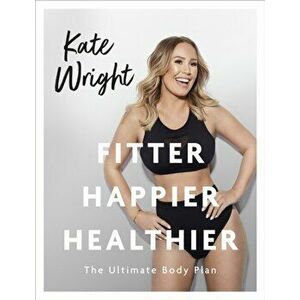 Fitter, Happier, Healthier. Discover the strength of your mind and body at home, Paperback - Kate Ferdinand imagine