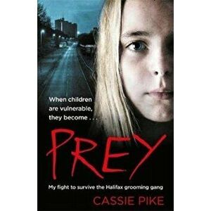 Prey. My Fight to Survive the Halifax Grooming Gang, Paperback - Katy Weitz imagine
