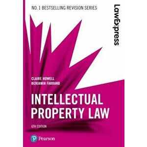 Law Express: Intellectual Property, 6th edition, Paperback - Benjamin Farrand imagine