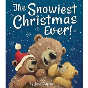 The Snowiest Christmas Ever!, Hardcover - Jane Chapman imagine