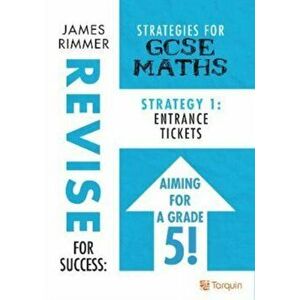 Entrance Tickets. Strategies for GCSE Mathematics, Paperback - James Rimmer imagine