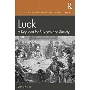 Luck. A Key Idea for Business and Society, Paperback - Chengwei Liu imagine