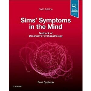 Sims' Symptoms in the Mind: Textbook of Descriptive Psychopathology, Paperback - Femi, MBBS, MD, PhD, FRCPsych, Professor Oyebode imagine