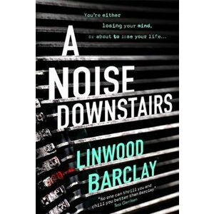Noise Downstairs, Paperback - Linwood Barclay imagine